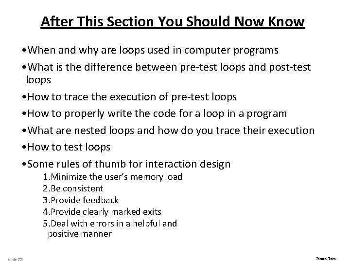 After This Section You Should Now Know • When and why are loops used