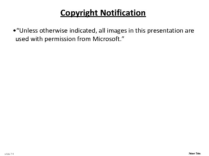 Copyright Notification • “Unless otherwise indicated, all images in this presentation are used with