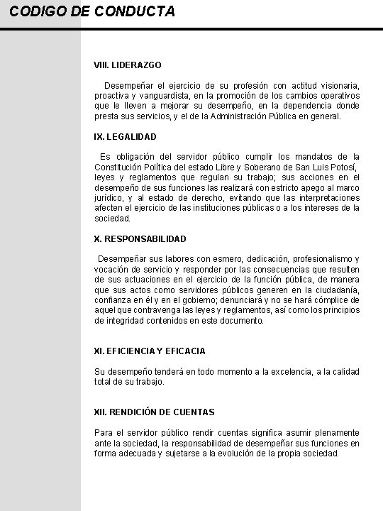 CODIGO DE CONDUCTA VIII. LIDERAZGO Desempeñar el ejercicio de su profesión con actitud visionaria,