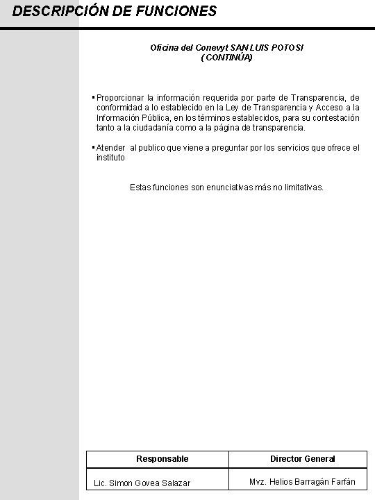 DESCRIPCIÓN DE FUNCIONES Oficina del Conevyt SAN LUIS POTOSI ( CONTINÚA) § Proporcionar la