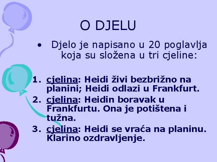 O DJELU • Djelo je napisano u 20 poglavlja koja su složena u tri O DJELU • Djelo je napisano u 20 poglavlja koja su složena u tri