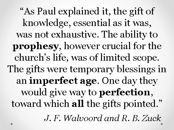 “As Paul explained it, the gift of knowledge, essential as it was, was not