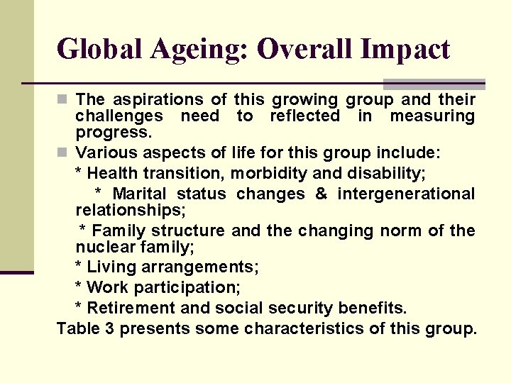 Global Ageing: Overall Impact n The aspirations of this growing group and their challenges