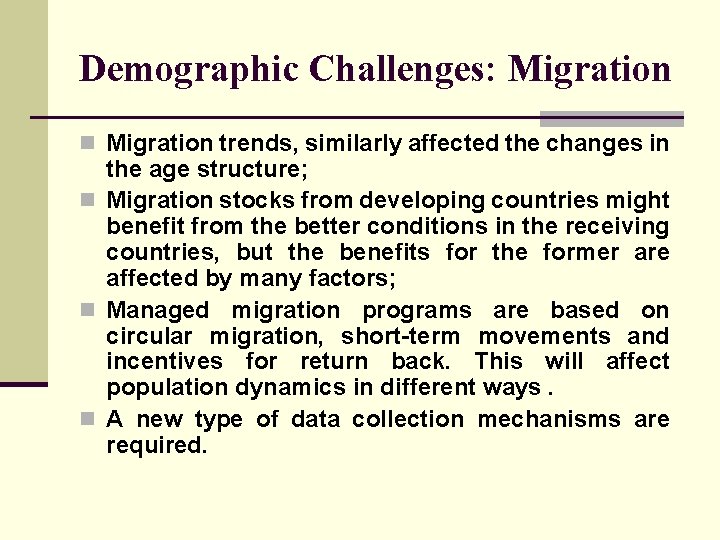 Demographic Challenges: Migration n Migration trends, similarly affected the changes in the age structure;