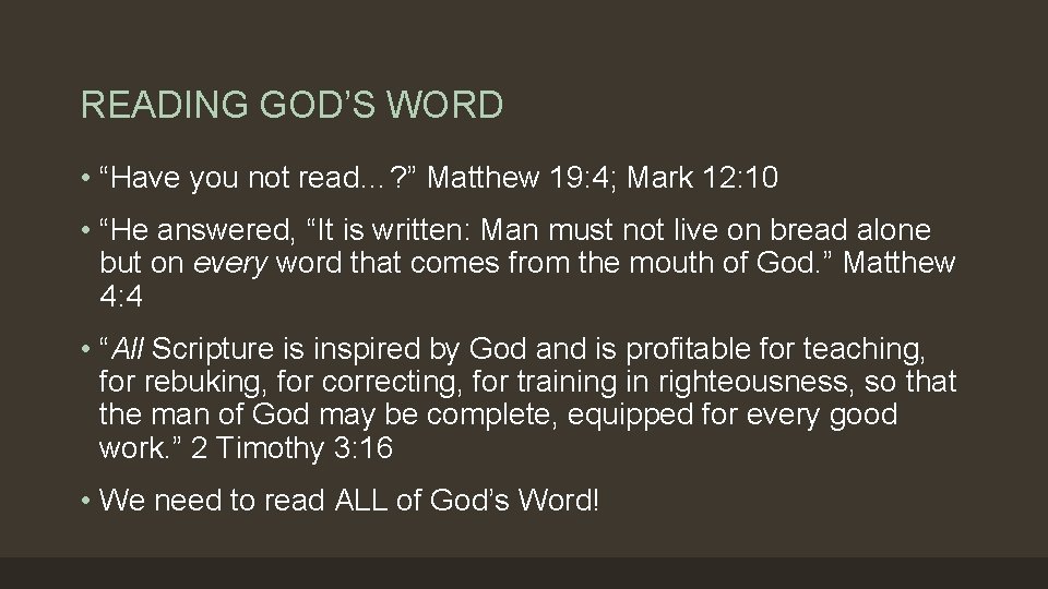 READING GOD’S WORD • “Have you not read…? ” Matthew 19: 4; Mark 12: