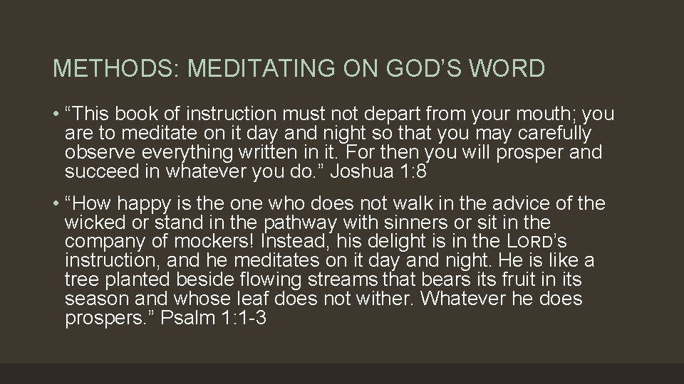 METHODS: MEDITATING ON GOD’S WORD • “This book of instruction must not depart from