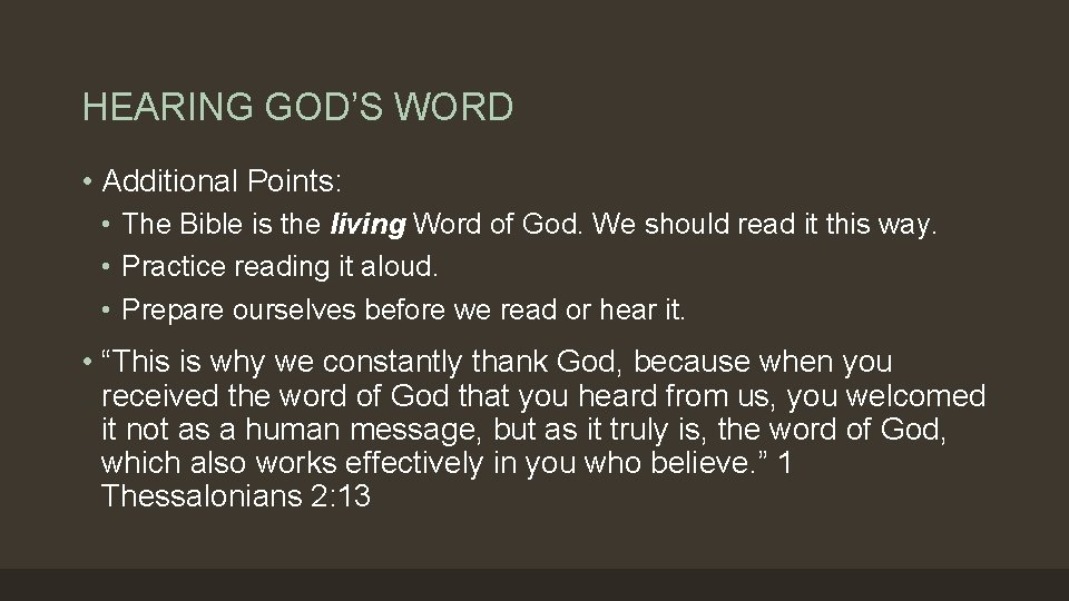 HEARING GOD’S WORD • Additional Points: • The Bible is the living Word of