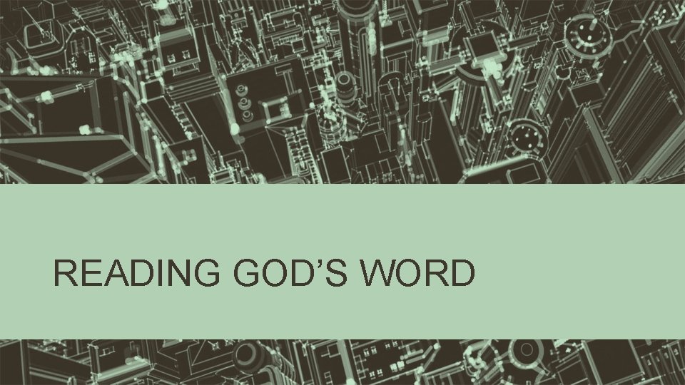 READING GOD’S WORD 