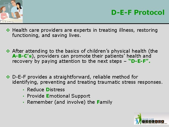 D-E-F Protocol v Health care providers are experts in treating illness, restoring functioning, and