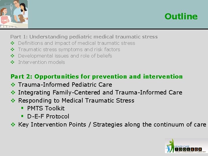 Outline Part 1: Understanding pediatric medical traumatic stress v Definitions and impact of medical