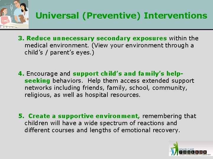 Universal (Preventive) Interventions 3. Reduce unnecessary secondary exposures within the medical environment. (View your