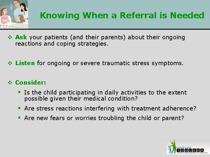 Knowing When a Referral is Needed v Ask your patients (and their parents) about