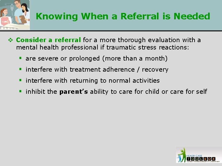 Knowing When a Referral is Needed v Consider a referral for a more thorough