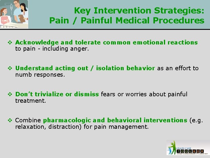 Key Intervention Strategies: Pain / Painful Medical Procedures v Acknowledge and tolerate common emotional