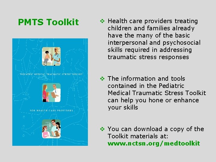 PMTS Toolkit v Health care providers treating children and families already have the many