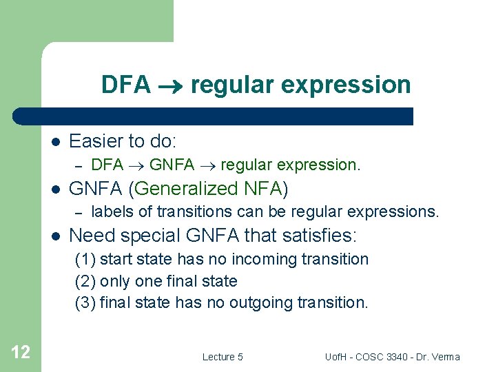 DFA regular expression l Easier to do: – l GNFA (Generalized NFA) – l