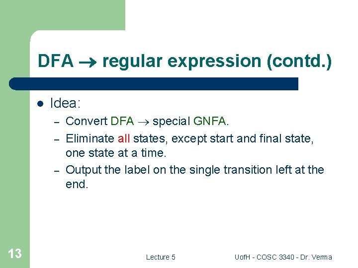 DFA regular expression (contd. ) l Idea: – – – 13 Convert DFA special