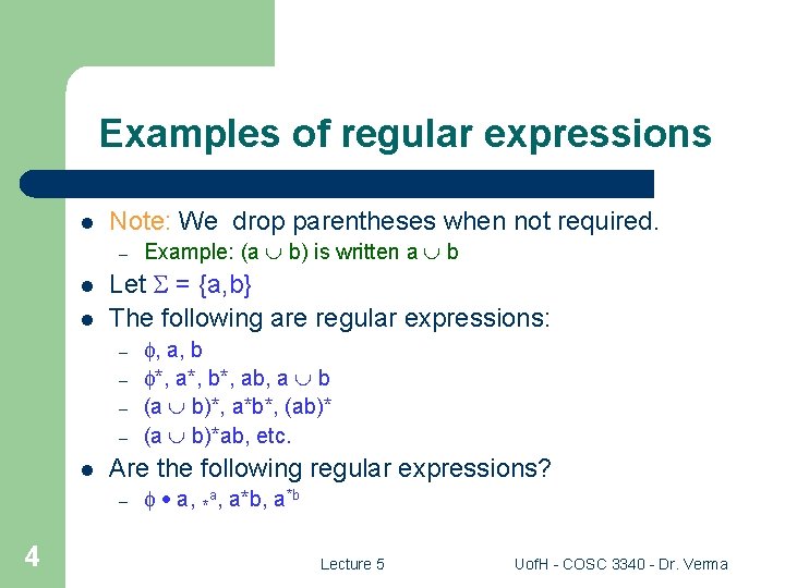 Examples of regular expressions l Note: We drop parentheses when not required. – l