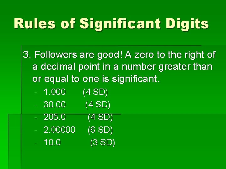 Rules of Significant Digits 3. Followers are good! A zero to the right of