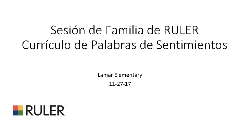 Sesión de Familia de RULER Currículo de Palabras de Sentimientos Lamar Elementary 11 -27