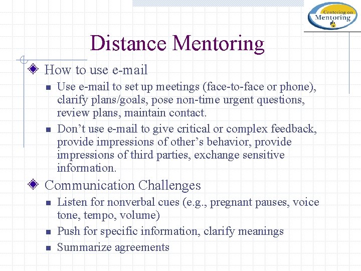 Distance Mentoring How to use e-mail n n Use e-mail to set up meetings