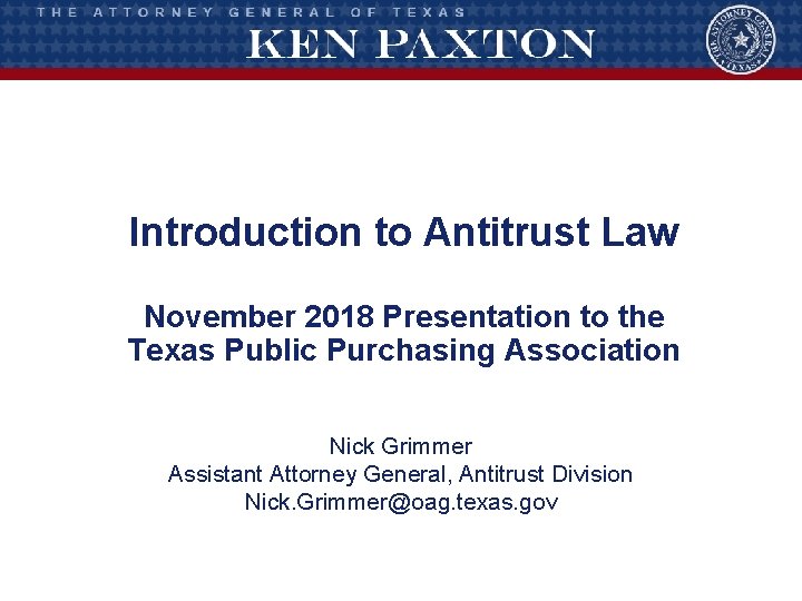 Introduction to Antitrust Law November 2018 Presentation to the Texas Public Purchasing Association Nick