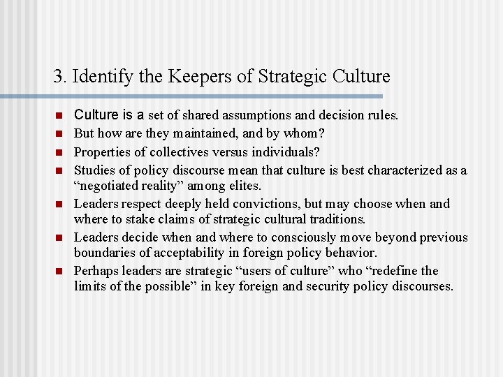 3. Identify the Keepers of Strategic Culture n n n n Culture is a