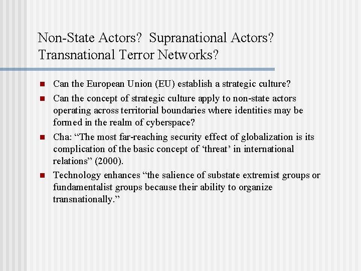 Non-State Actors? Supranational Actors? Transnational Terror Networks? n n Can the European Union (EU)