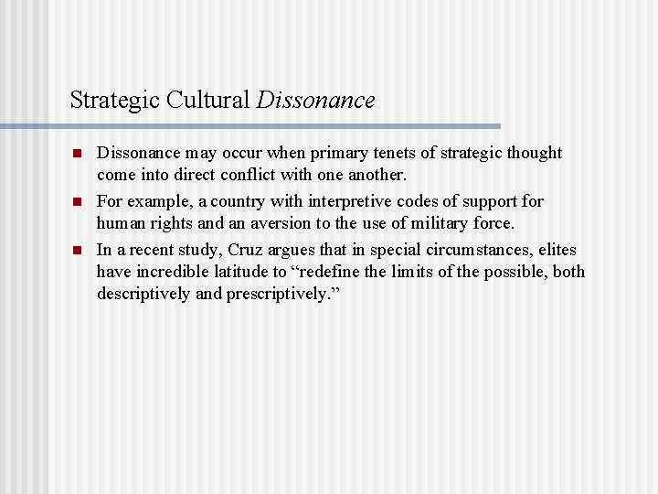 Strategic Cultural Dissonance n n n Dissonance may occur when primary tenets of strategic