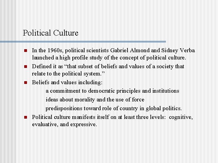 Political Culture n n In the 1960 s, political scientists Gabriel Almond and Sidney