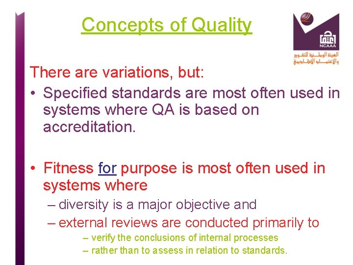 Concepts of Quality There are variations, but: • Specified standards are most often used