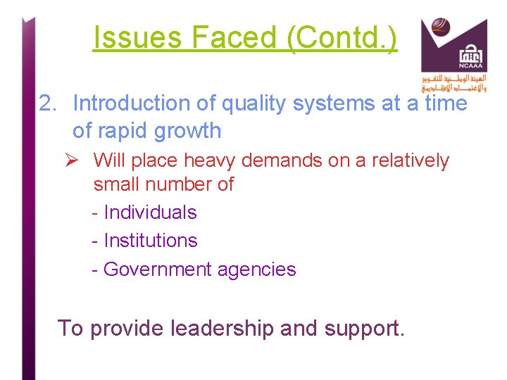 Issues Faced (Contd. ) 2. Introduction of quality systems at a time of rapid