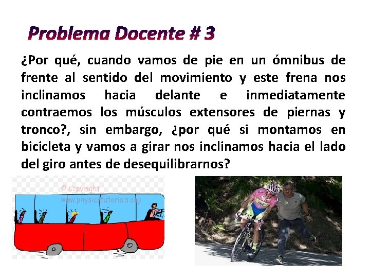 Problema Docente # 3 ¿Por qué, cuando vamos de pie en un ómnibus de Problema Docente # 3 ¿Por qué, cuando vamos de pie en un ómnibus de