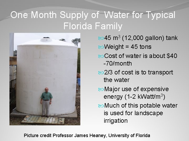 One Month Supply of Water for Typical Florida Family 45 m 3 (12, 000