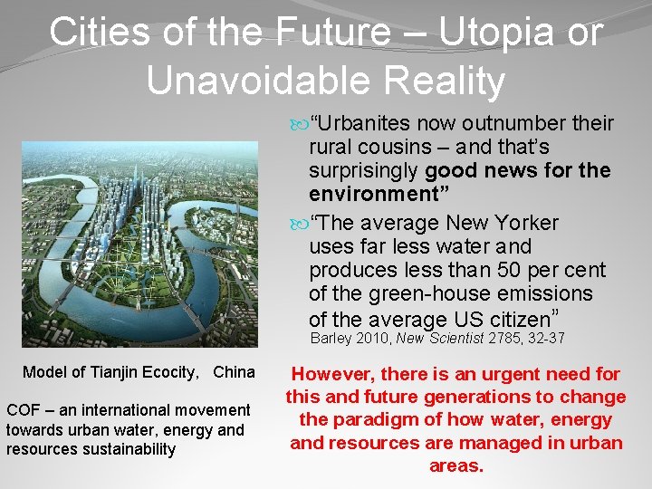 Cities of the Future – Utopia or Unavoidable Reality “Urbanites now outnumber their rural