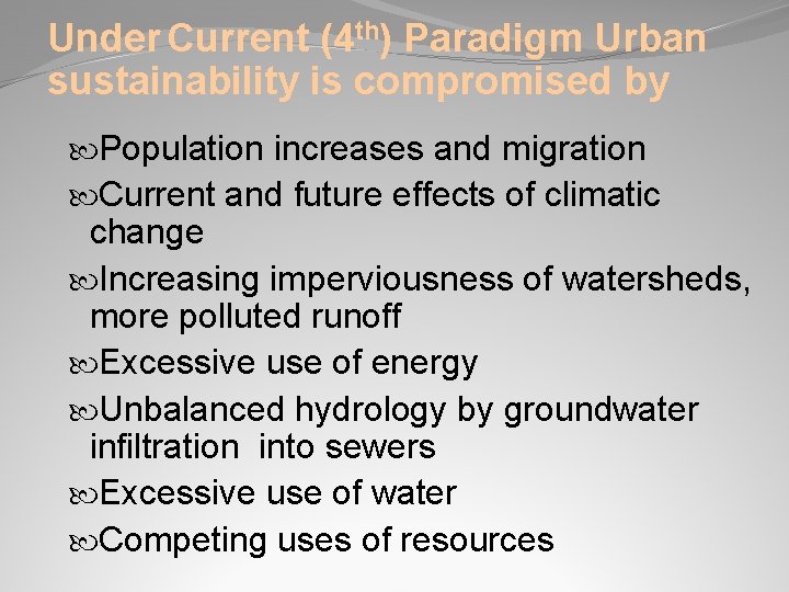 Under Current (4 th) Paradigm Urban sustainability is compromised by Population increases and migration