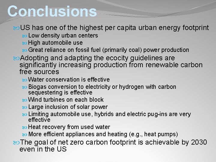 Conclusions US has one of the highest per capita urban energy footprint Low density