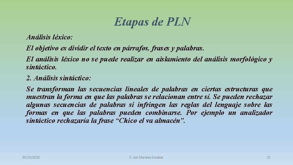 Etapas de PLN Análisis léxico: El objetivo es dividir el texto en párrafos, frases