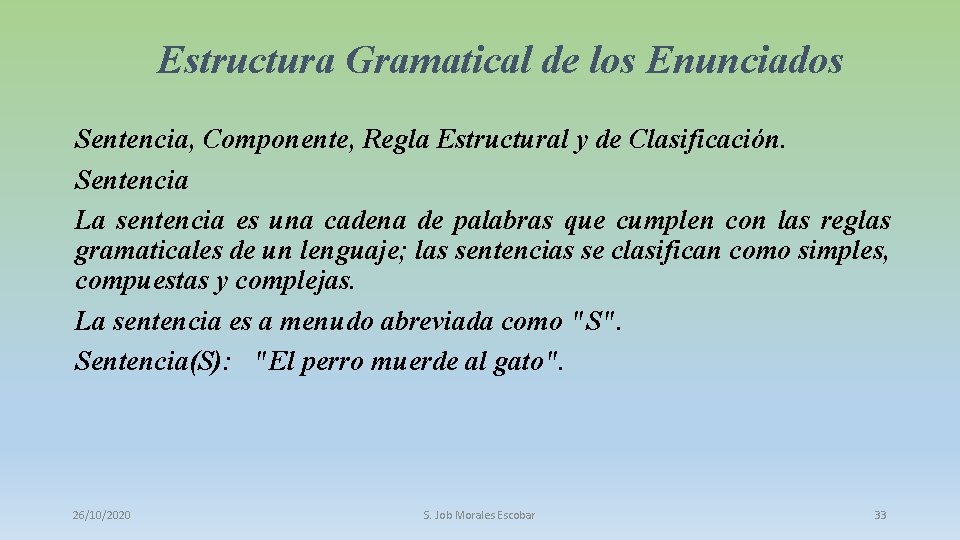 Estructura Gramatical de los Enunciados Sentencia, Componente, Regla Estructural y de Clasificación. Sentencia La