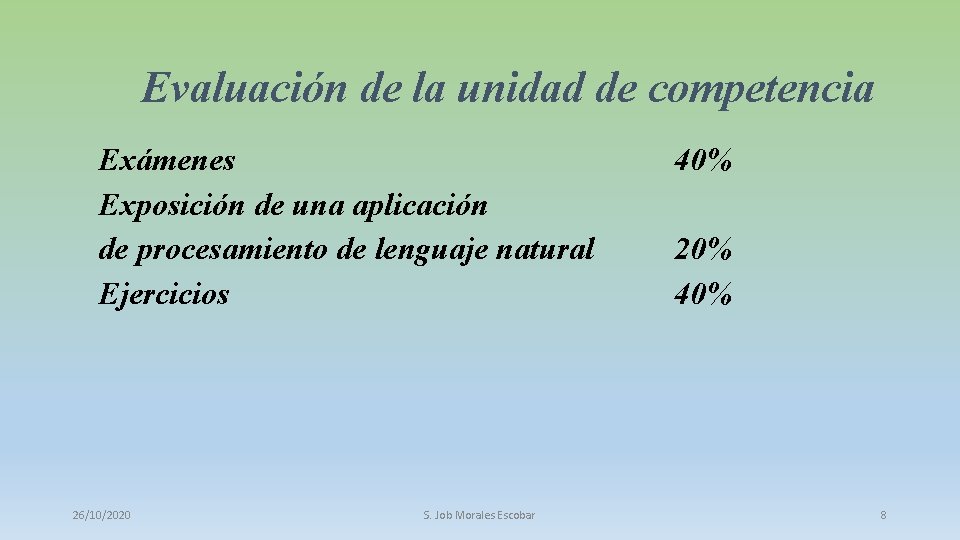 Evaluación de la unidad de competencia Exámenes Exposición de una aplicación de procesamiento de