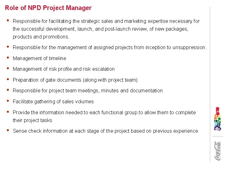 Role of NPD Project Manager • Responsible for facilitating the strategic sales and marketing