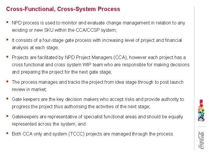 Cross-Functional, Cross-System Process • NPD process is used to monitor and evaluate change management