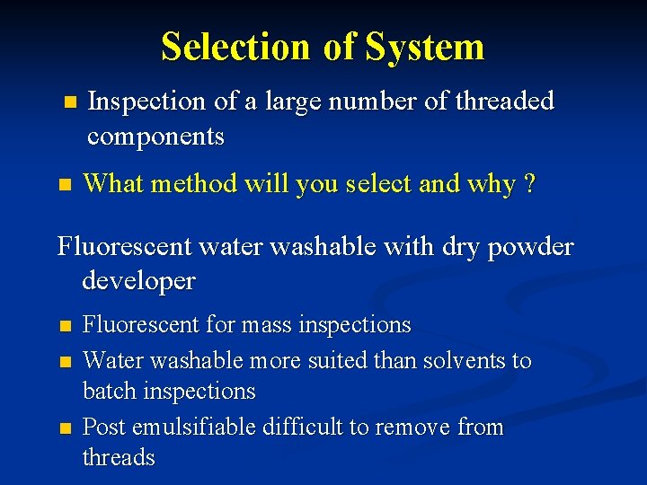 Selection of System n Inspection of a large number of threaded components n What