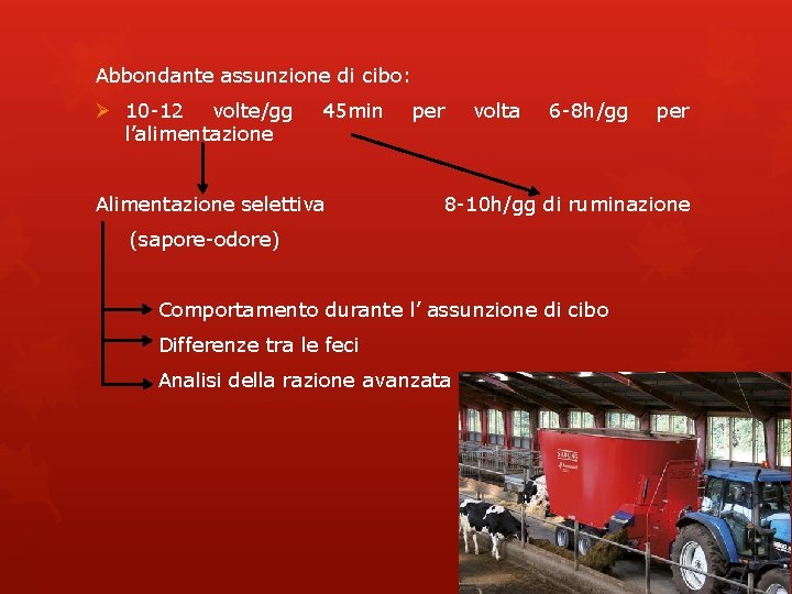 Abbondante assunzione di cibo: Ø 10 -12 volte/gg l’alimentazione 45 min Alimentazione selettiva per Abbondante assunzione di cibo: Ø 10 -12 volte/gg l’alimentazione 45 min Alimentazione selettiva per