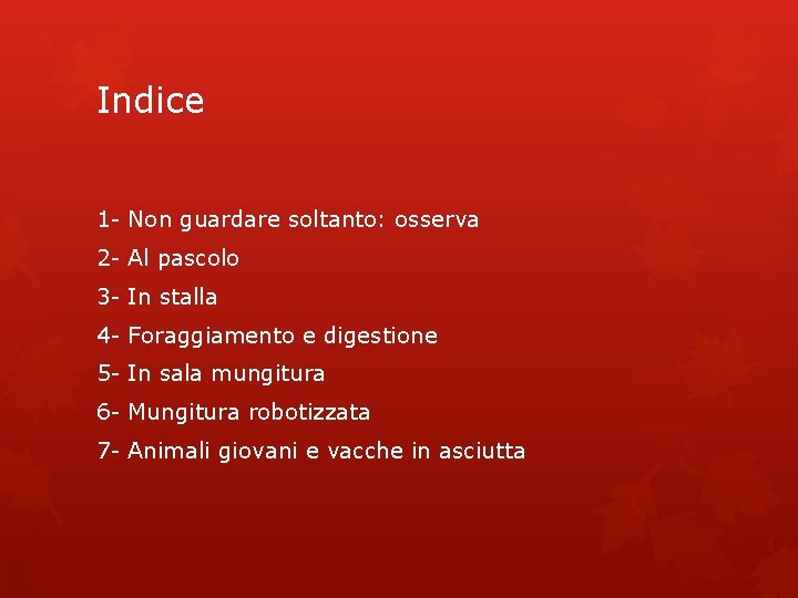 Indice 1 - Non guardare soltanto: osserva 2 - Al pascolo 3 - In Indice 1 - Non guardare soltanto: osserva 2 - Al pascolo 3 - In