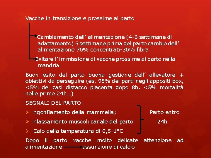 Vacche in transizione e prossime al parto Cambiamento dell’ alimentazione (4 -6 settimane di Vacche in transizione e prossime al parto Cambiamento dell’ alimentazione (4 -6 settimane di