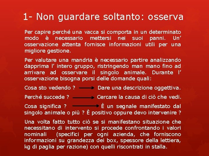 1 - Non guardare soltanto: osserva Per capire perché una vacca si comporta in 1 - Non guardare soltanto: osserva Per capire perché una vacca si comporta in