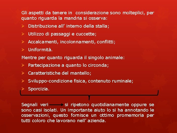 Gli aspetti da tenere in considerazione sono molteplici, per quanto riguarda la mandria si Gli aspetti da tenere in considerazione sono molteplici, per quanto riguarda la mandria si