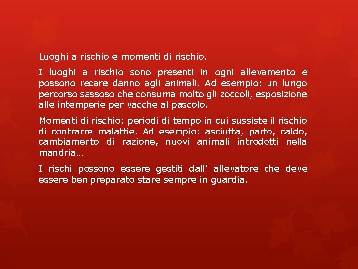 Luoghi a rischio e momenti di rischio. I luoghi a rischio sono presenti in Luoghi a rischio e momenti di rischio. I luoghi a rischio sono presenti in