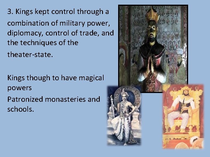 3. Kings kept control through a combination of military power, diplomacy, control of trade,